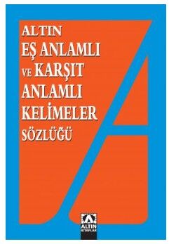 Altın - Eş Anlamlı ve Karşıt Anlamlı Kelimeler Sözlüğü - 1