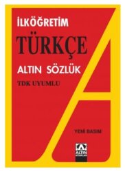 Altın - TDK Uyumlu İlköğretim Türkçe Sözlük - ALTIN KİTAPLAR