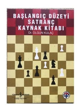 Başlangıç Düzeyi Satranç Kaynak Kitabı - Dr.Olgun Kulaç - 1