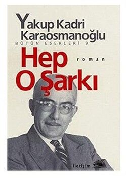 Hep O Şarkı -Yakup Kadri Karaosmanoğlu - 1