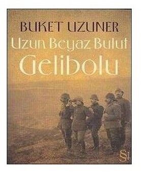 Uzun Beyaz Bulut Gelibolu - Buket Uzuner - 1